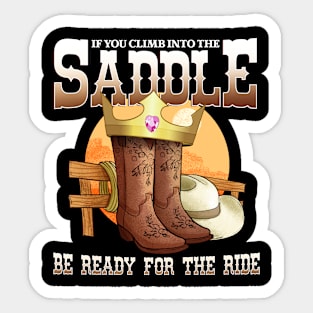 If You Climb Into The Saddle Be Ready For The Ride I Horse Sticker